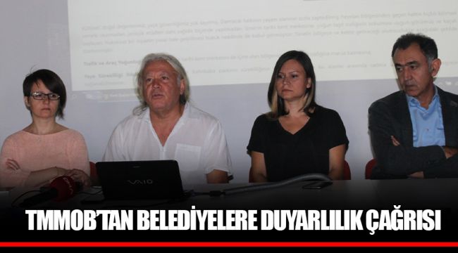 TMMOB’TAN BELEDİYELERE DUYARLILIK ÇAĞRISI