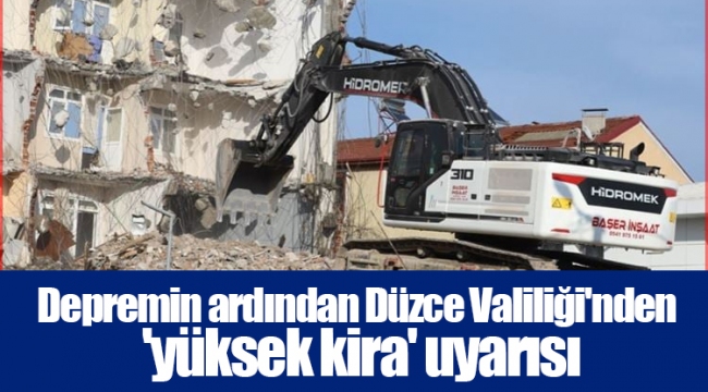 Depremin ardından Düzce Valiliği'nden 'yüksek kira' uyarısı