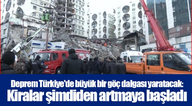 Deprem Türkiye'de büyük bir göç dalgası yaratacak: Kiralar şimdiden artmaya başladı