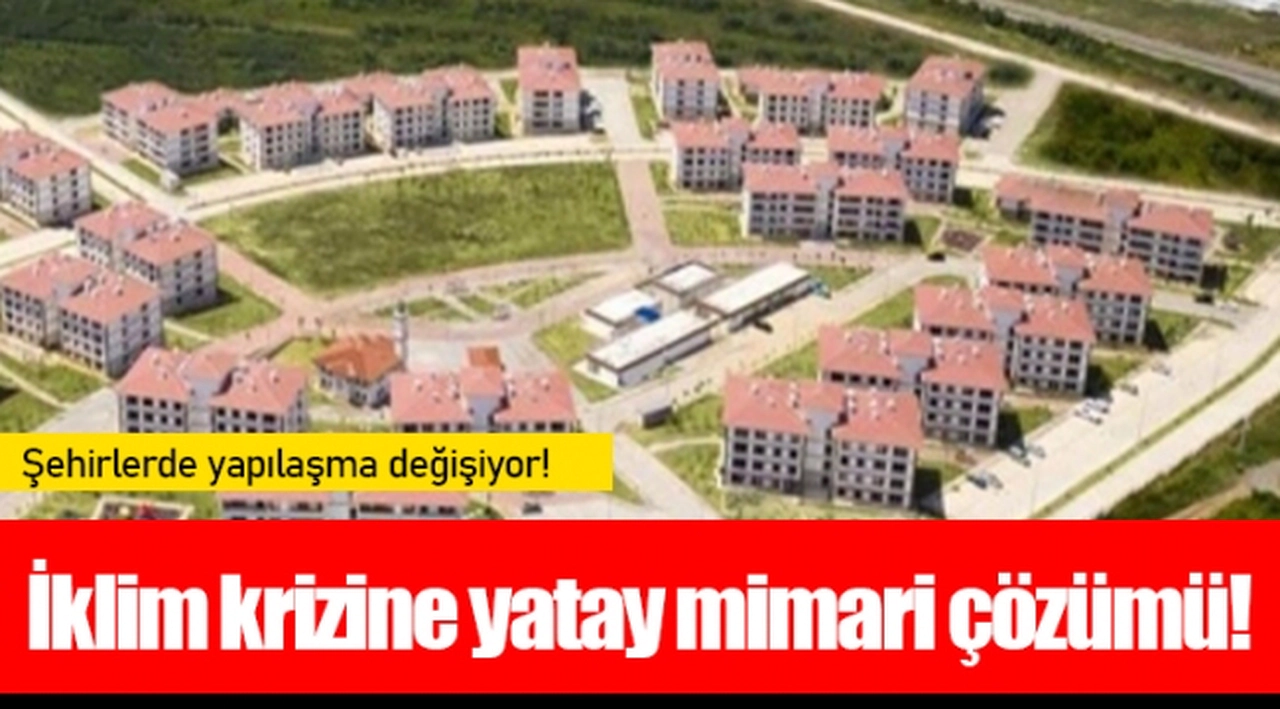 İklim krizine yatay mimari çözümü!