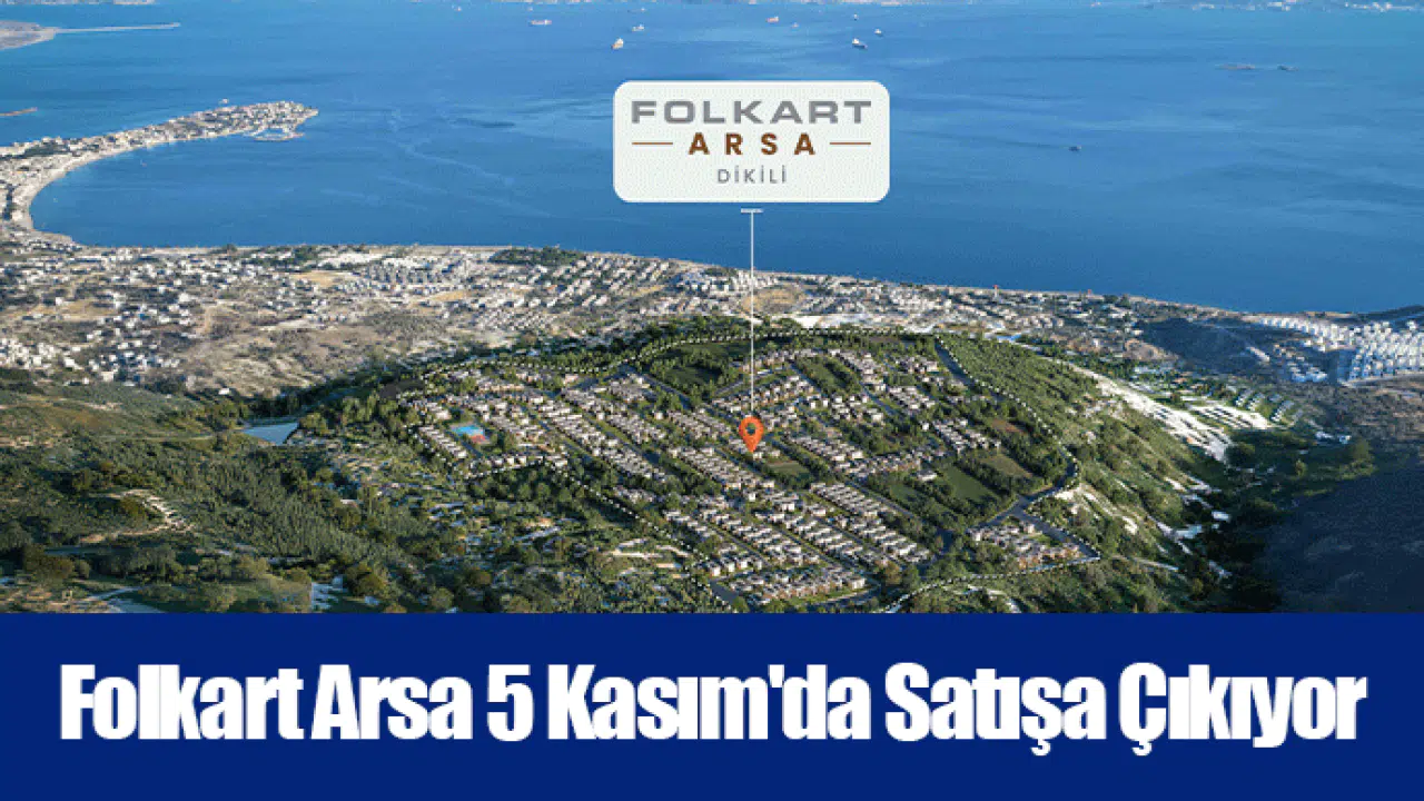 Folkart Arsa 5 Kasım'da Satışa Çıkıyor