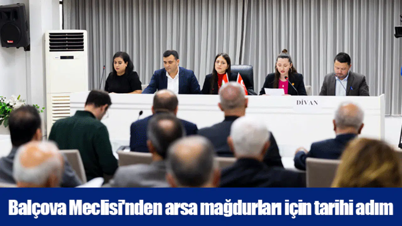 Balçova Meclisi'nden arsa mağdurları için tarihi adım