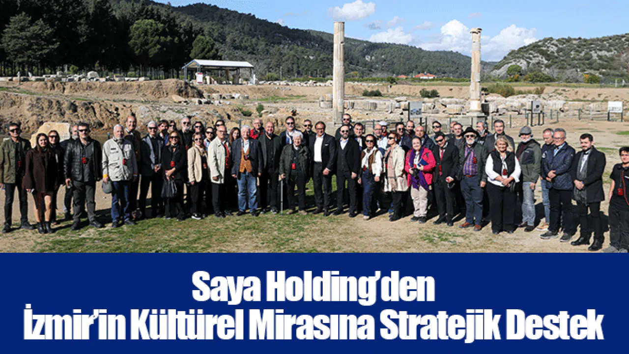 Saya Holding’den İzmir’in Kültürel Mirasına Stratejik Destek
