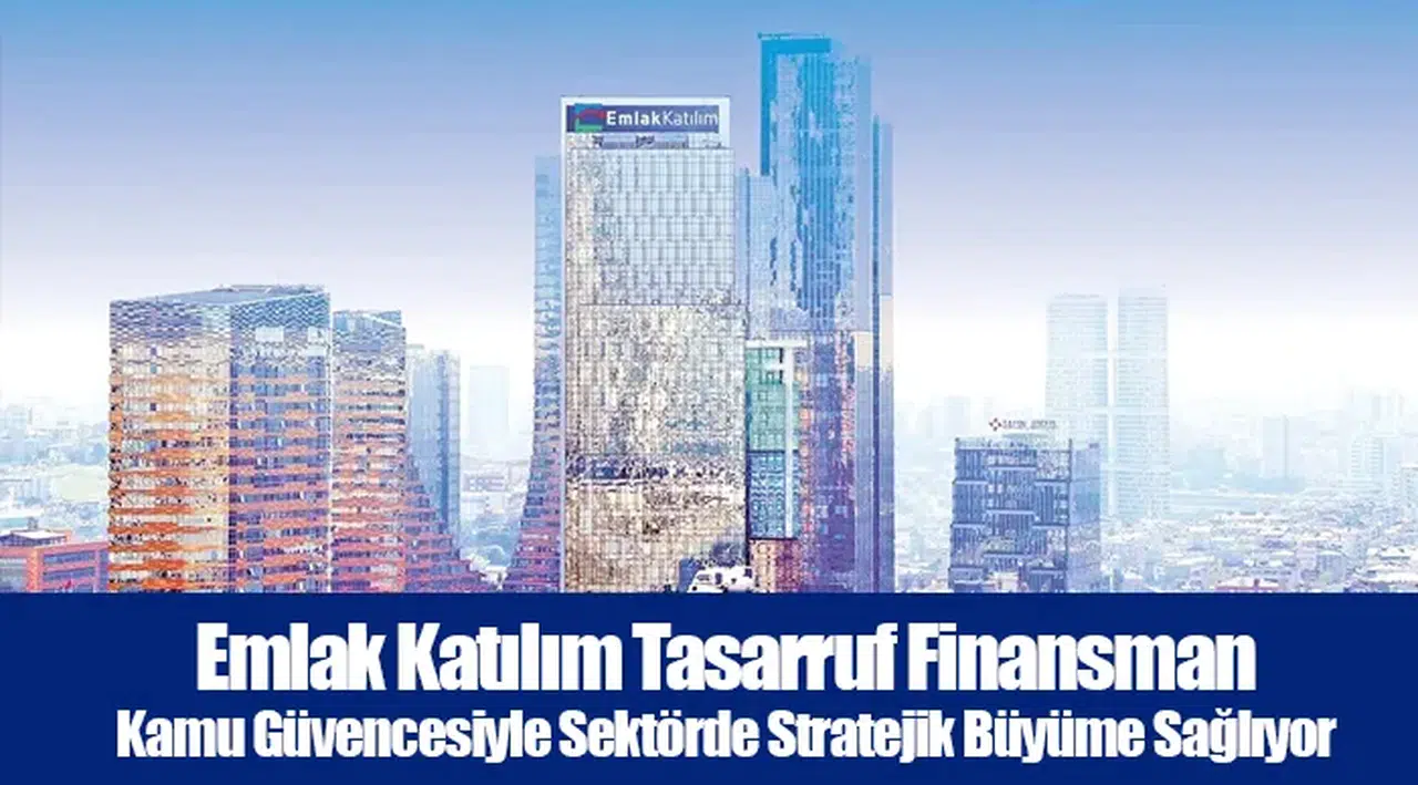 Emlak Katılım Tasarruf Finansman Kamu Güvencesiyle Sektörde Stratejik Büyüme Sağlıyor