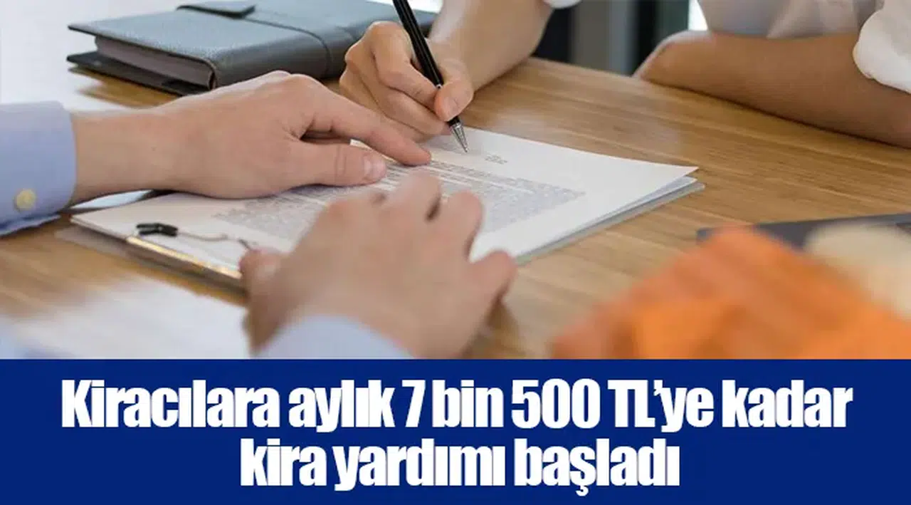 Kiracılara aylık 7 bin 500 TL’ye kadar kira yardımı başladı