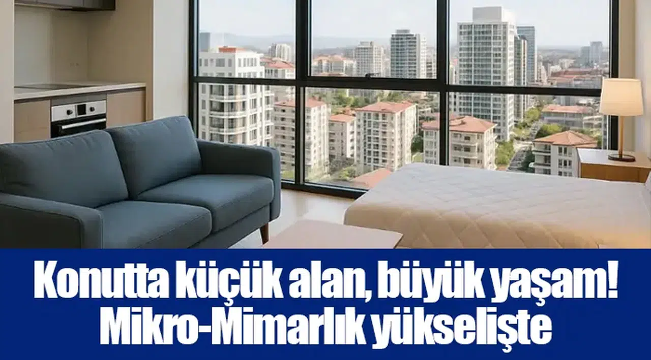 Konutta küçük alan, büyük yaşam! Mikro-Mimarlık yükselişte