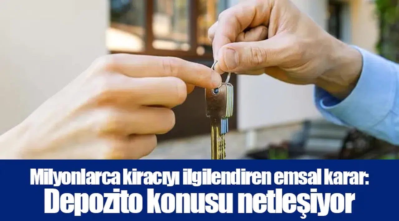Milyonlarca kiracıyı ilgilendiren emsal karar: Depozito konusu netleşiyor