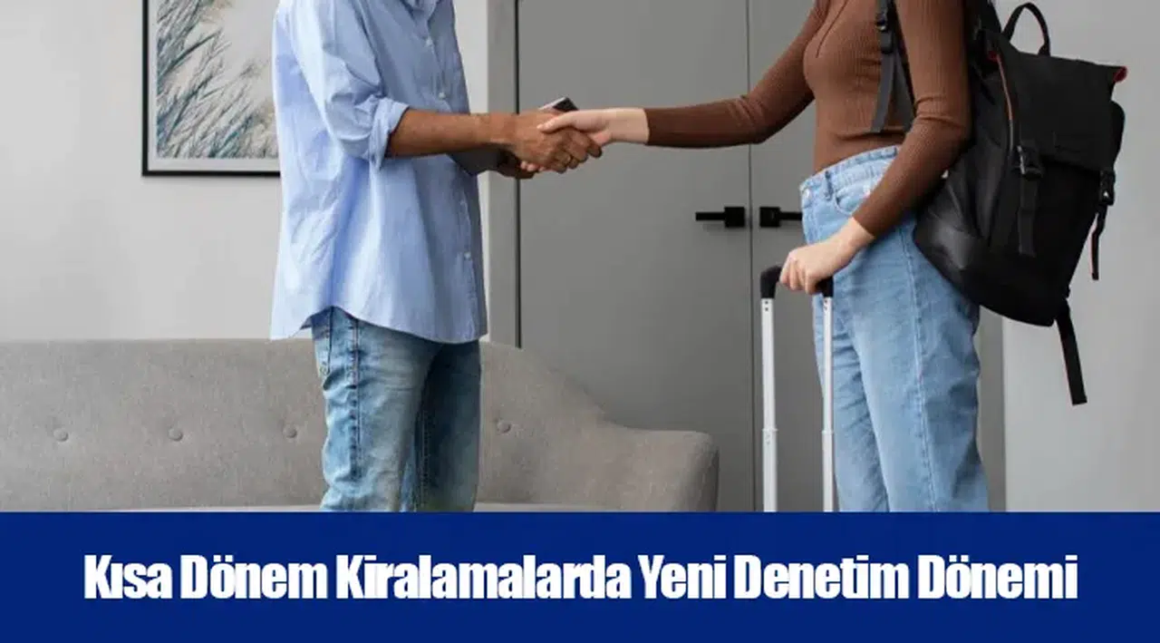 Kısa Dönem Kiralamalarda Yeni Denetim Dönemi