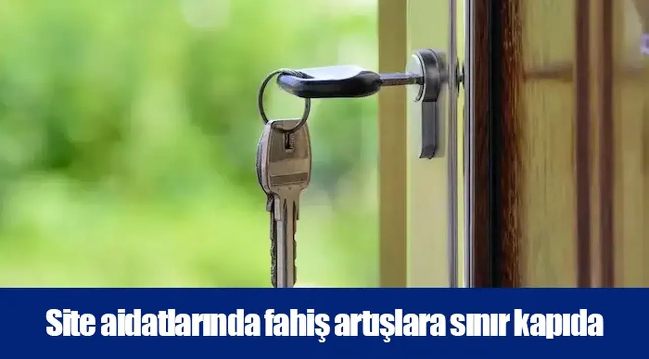 Site aidatlarında fahiş artışlara sınır kapıda
