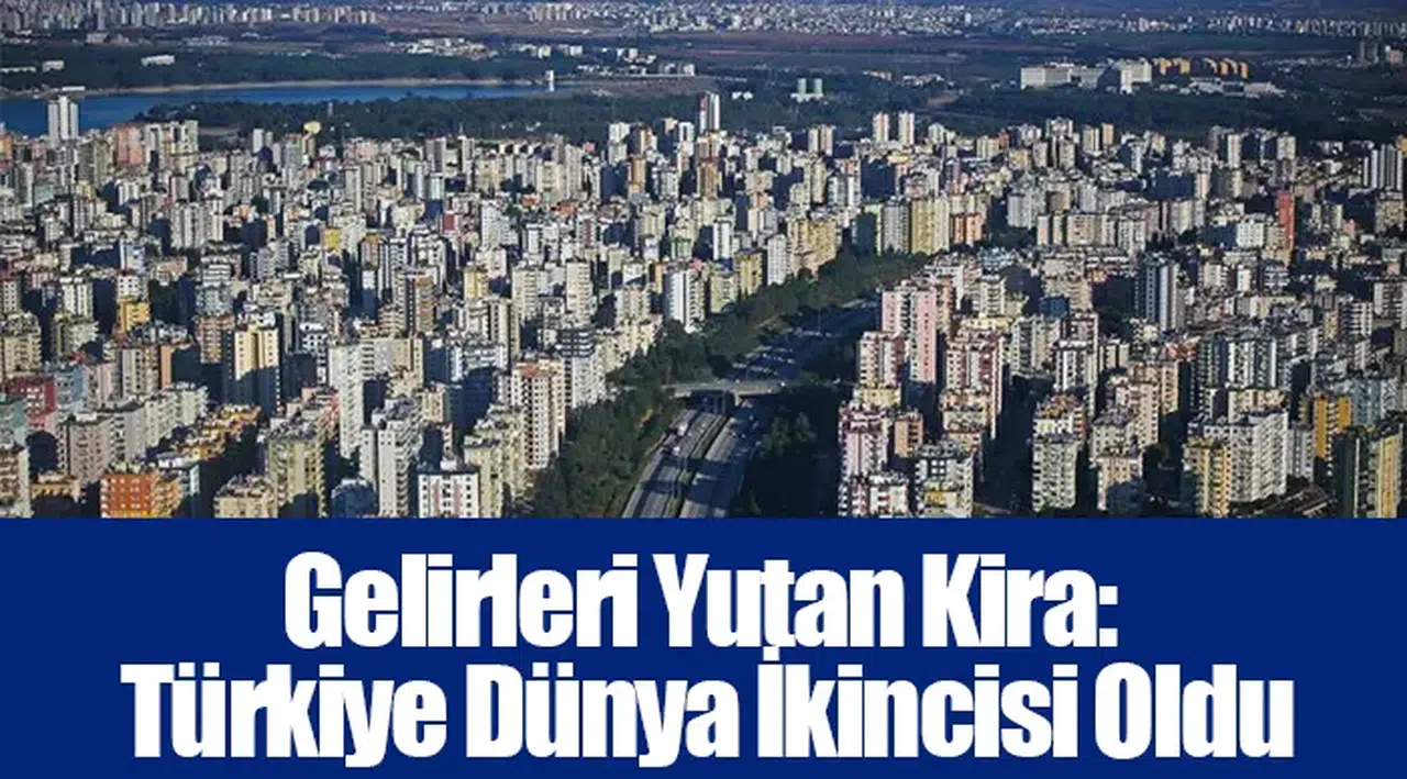 Gelirleri Yutan Kira: Türkiye Dünya İkincisi Oldu