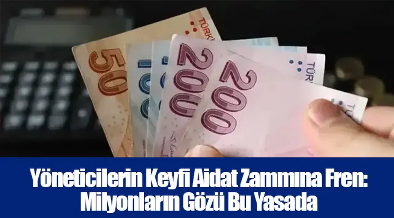 Yöneticilerin Keyfi Aidat Zammına Fren: Milyonların Gözü Bu Yasada
