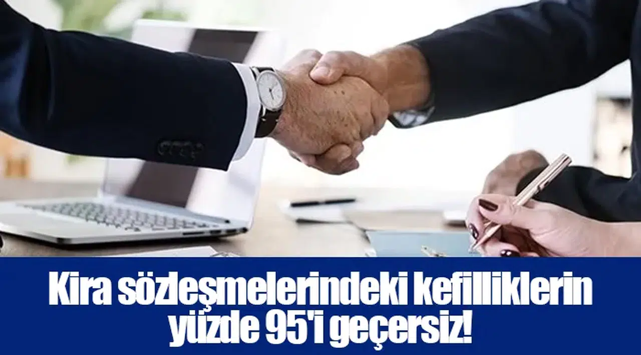 Kira sözleşmelerindeki kefil imzaları büyük oranda geçersiz