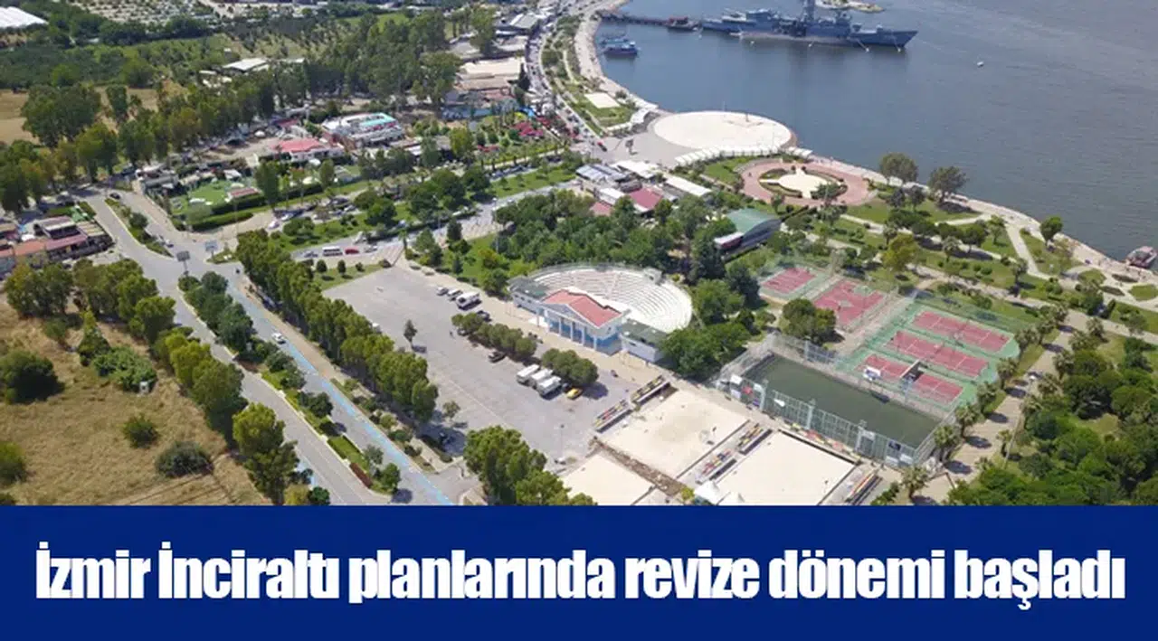 İzmir İnciraltı planlarında revize dönemi başladı