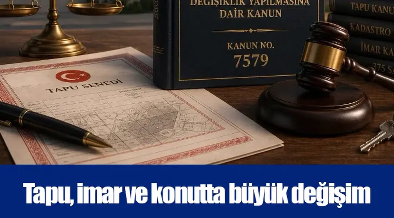 Tapu, imar ve konutta büyük değişim