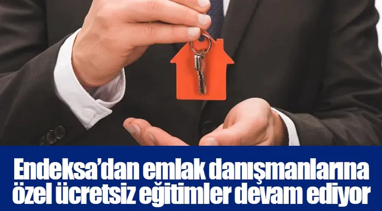 Endeksa’dan emlak danışmanlarına özel ücretsiz eğitimler devam ediyor