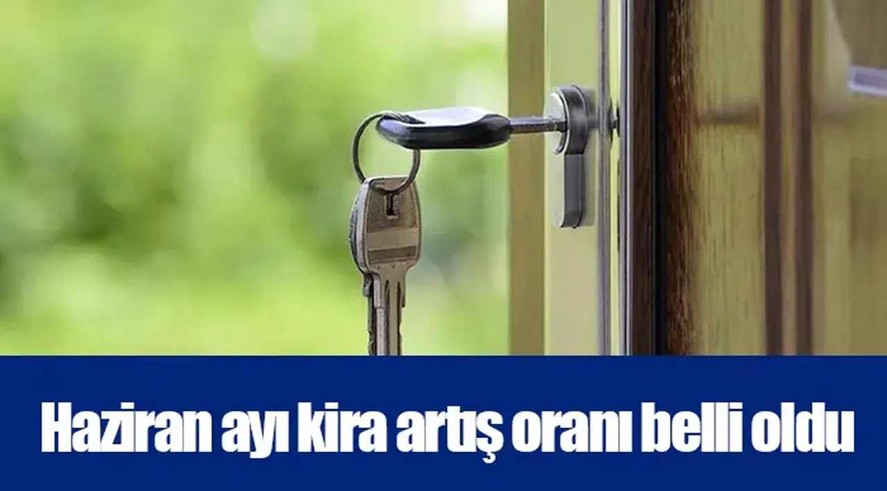 Haziran ayı kira artış oranı belli oldu