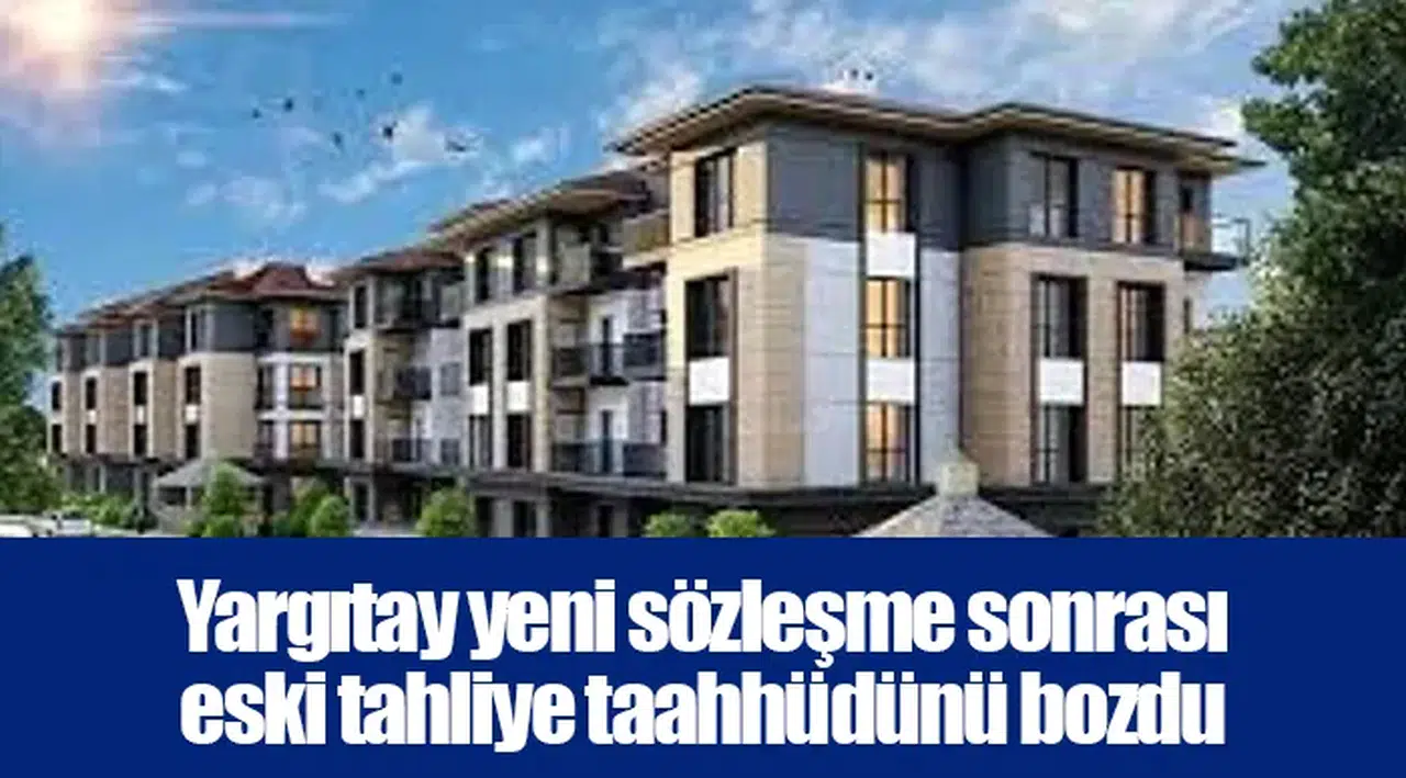 Yargıtay yeni sözleşme sonrası eski tahliye taahhüdünü bozdu