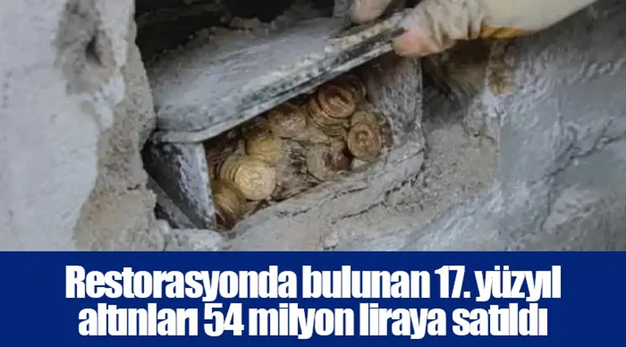 Restorasyonda bulunan 17. yüzyıl altınları 54 milyon liraya satıldı