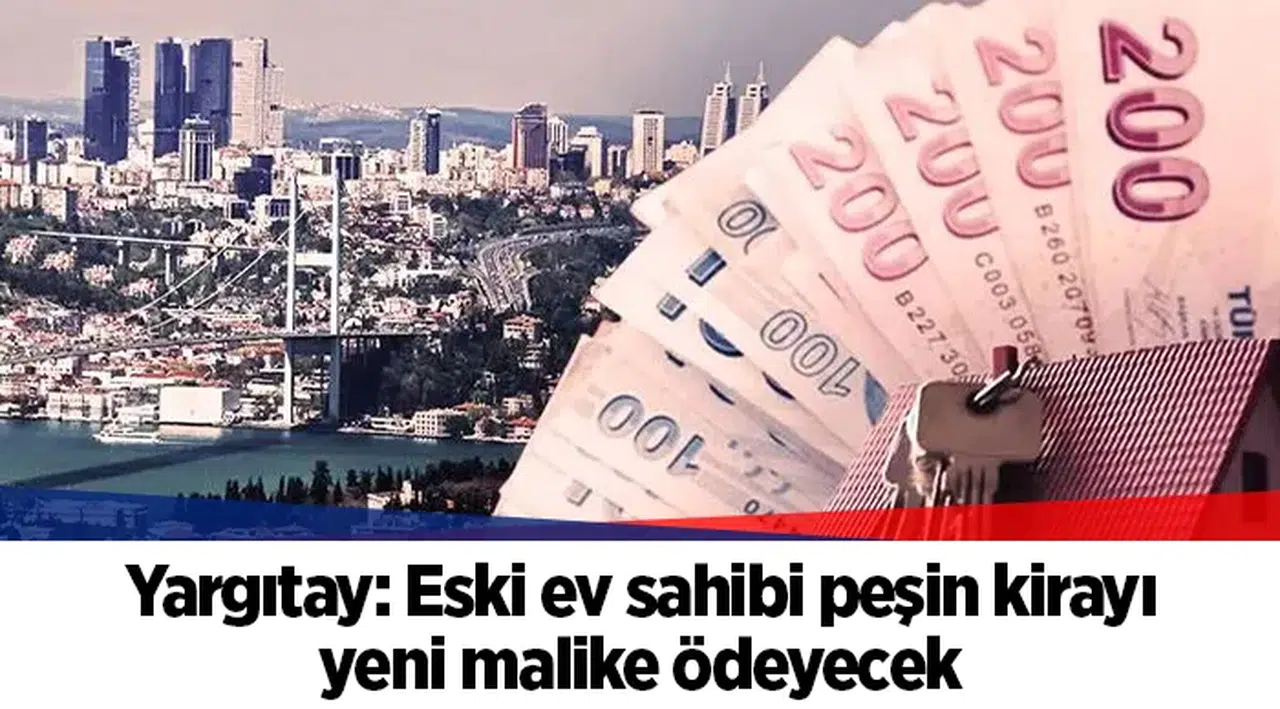 Yargıtay: Eski ev sahibi peşin kirayı yeni malike ödeyecek
