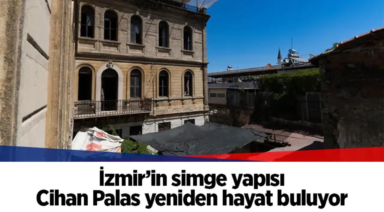 İzmir’in simge yapısı Cihan Palas yeniden hayat buluyor