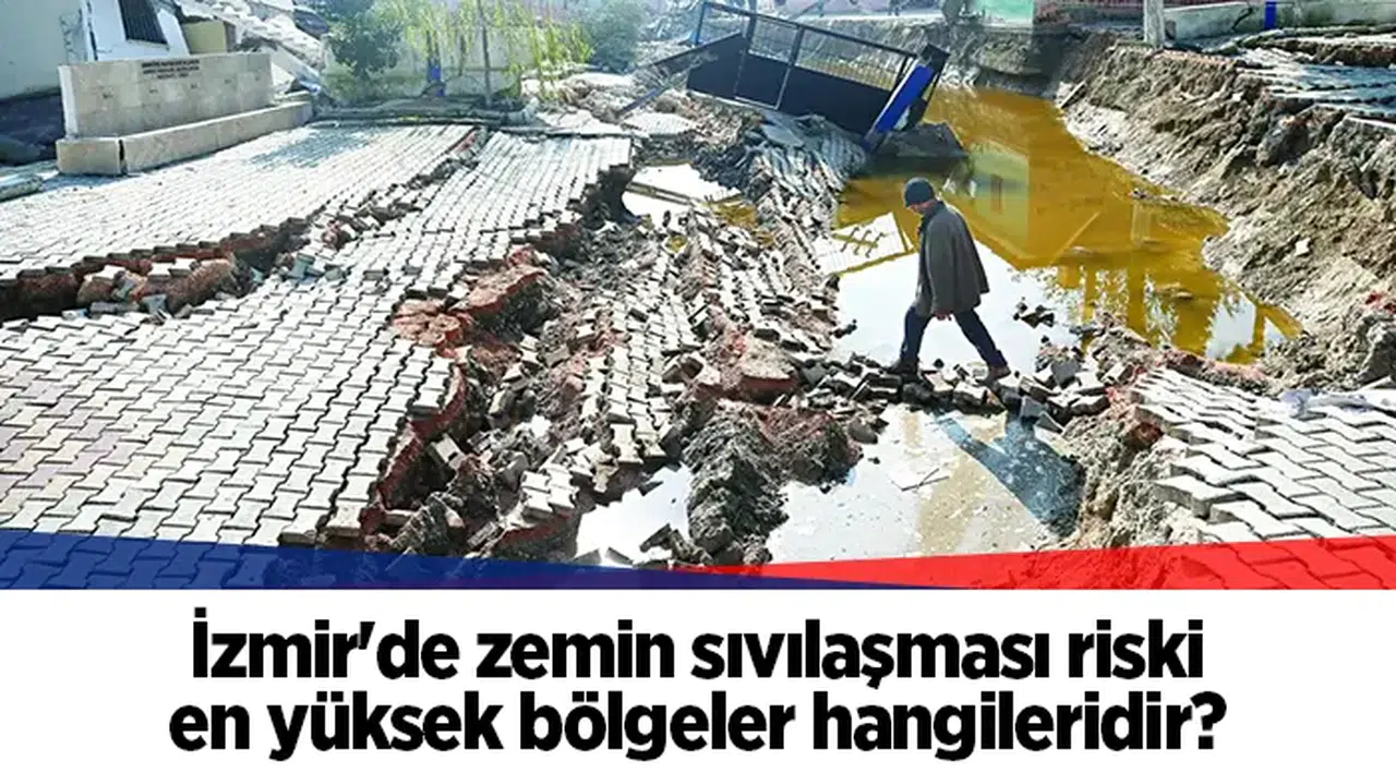 İzmir'de zemin sıvılaşması riski en yüksek bölgeler hangileridir?