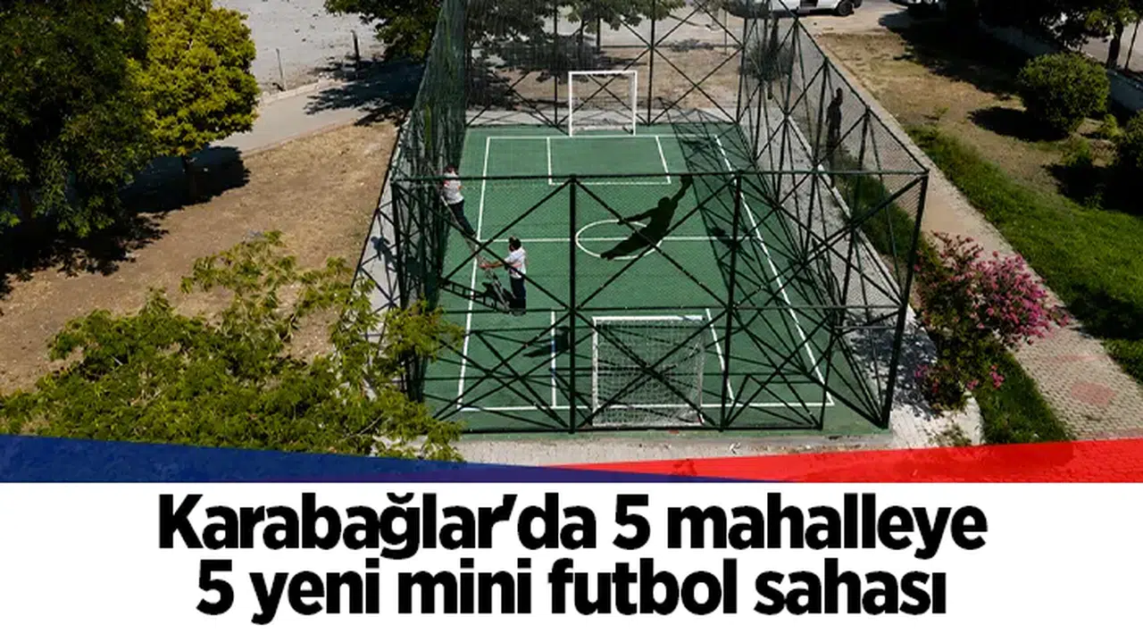 Karabağlar'da 5 mahalleye 5 yeni mini futbol sahası