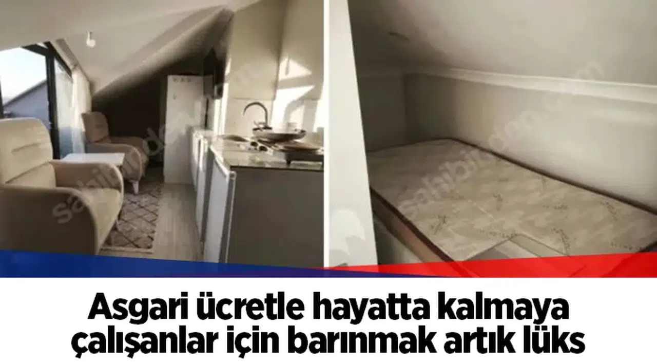 Asgari ücretle hayatta kalmaya çalışanlar için barınmak artık lüks