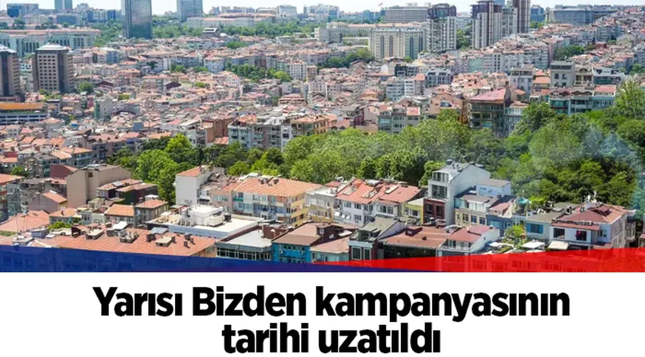 Yarısı Bizden kampanyasının tarihi uzatıldı