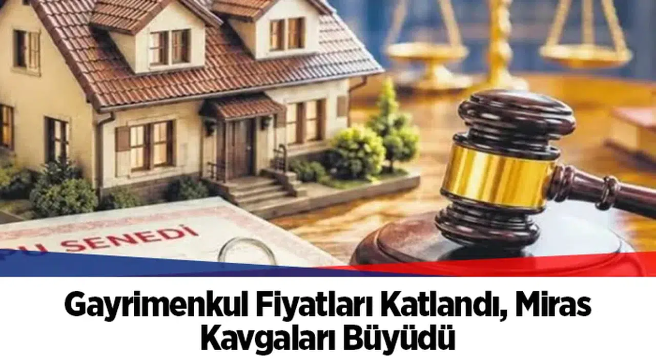 Miras davaları 4,5 yıla uzadı, gayrimenkul değerleri uzlaşmayı zorlaştırıyor