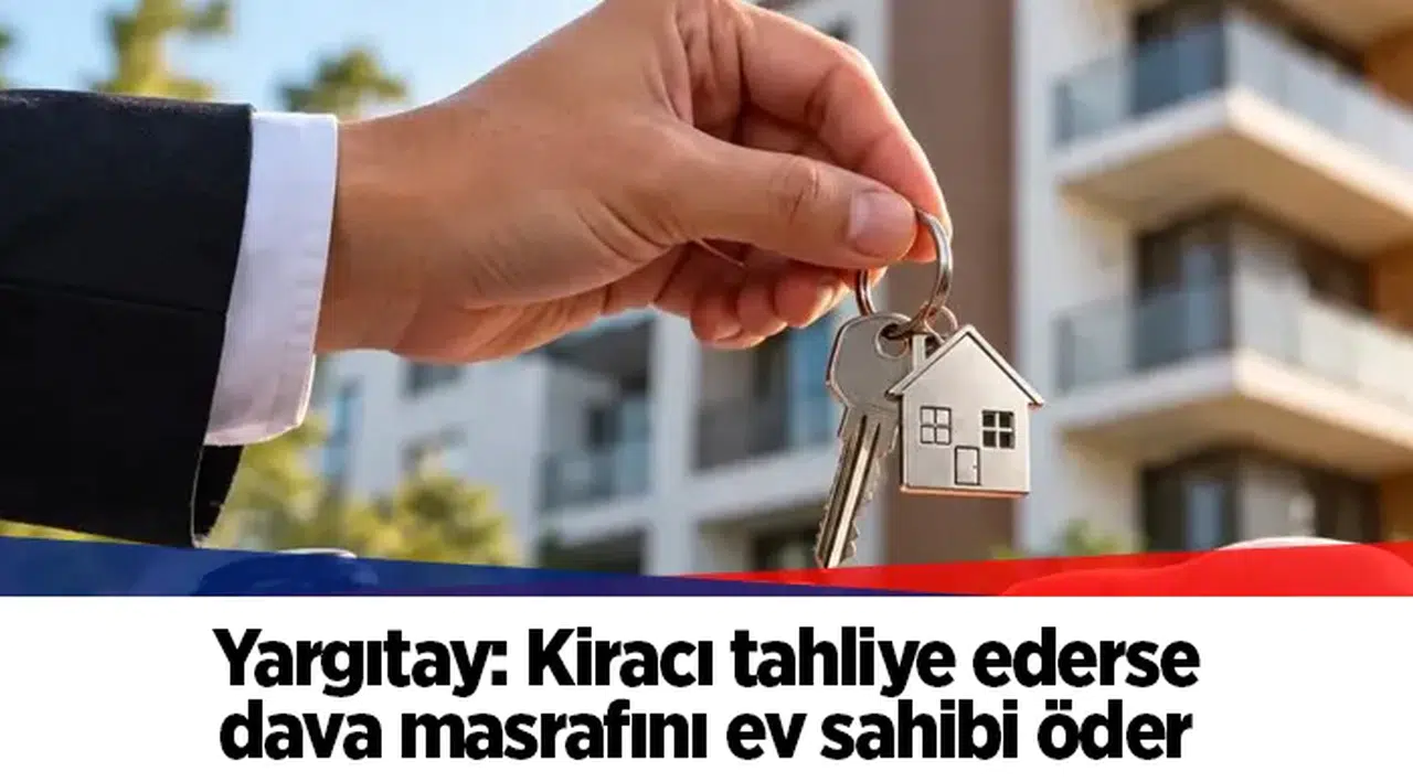 Yargıtay: Kiracı tahliye ederse dava masrafını ev sahibi öder