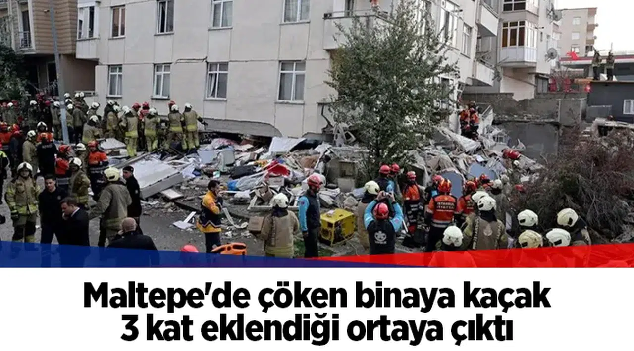 Maltepe'de çöken binaya kaçak 3 kat eklendiği ortaya çıktı