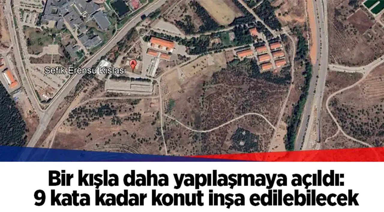 Bir kışla daha yapılaşmaya açıldı: 9 kata kadar konut inşa edilebilecek