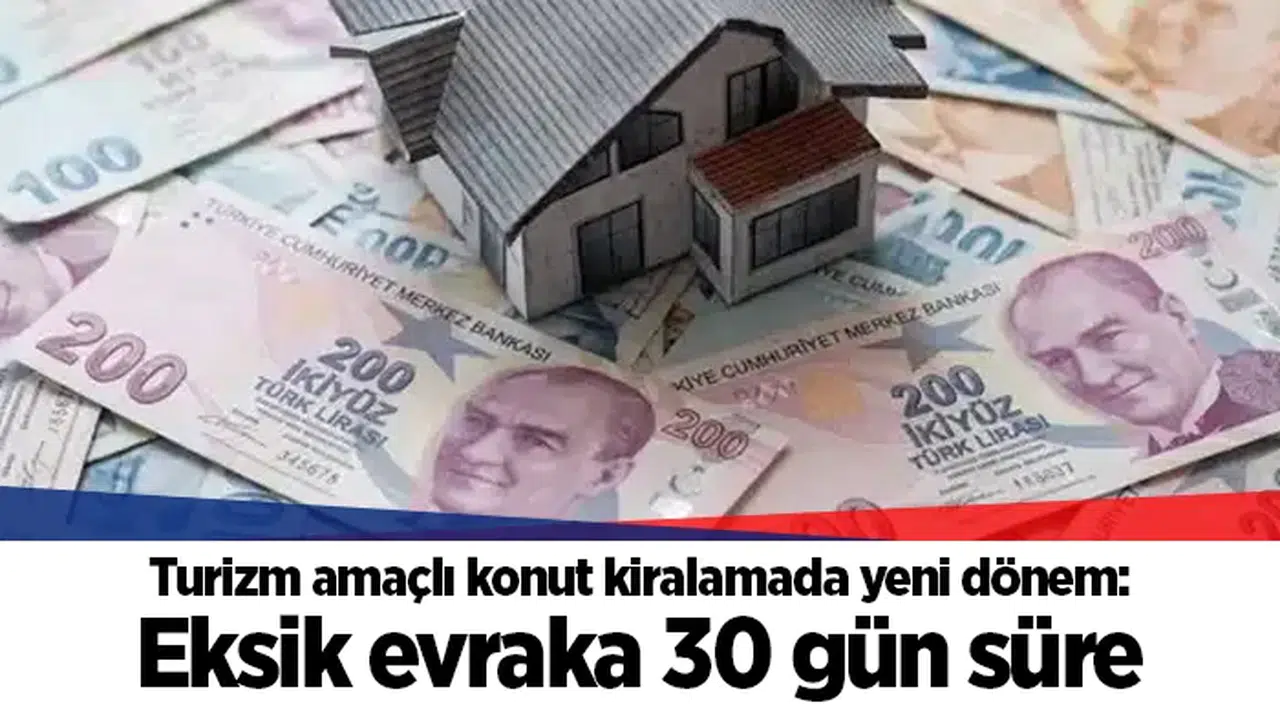 Turizm amaçlı konut kiralamada yeni dönem: Eksik evraka 30 gün süre