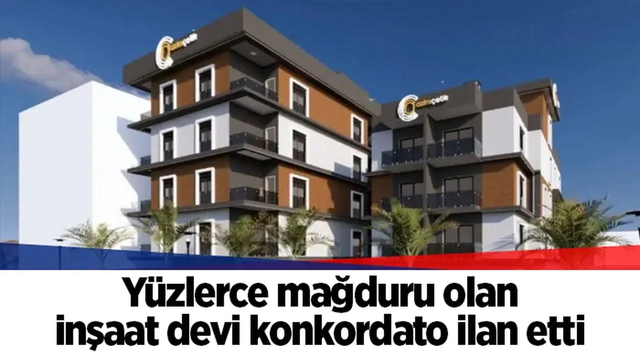 Yüzlerce mağduru olan inşaat devi konkordato ilan etti