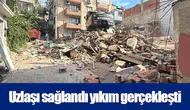 Uzlaşı sağlandı yıkım gerçekleşti