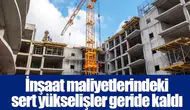 İnşaat maliyetlerindeki sert yükselişler geride kaldı