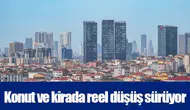 Konut ve kirada reel düşüş sürüyor