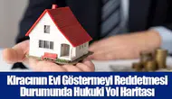 Kiracının Evi Göstermeyi Reddetmesi Durumunda Hukuki Yol Haritası