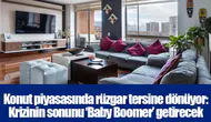Konut piyasasında rüzgar tersine dönüyor: Krizinin sonunu ‘Baby Boomer’ getirecek