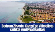 Bodrum Zirvede, Kuzey Ege Yükselişte: Yazlıkta Yeni Fiyat Haritası