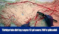 Türkiye'nin diri fay sayısı 13 yıl sonra 700'e yükseldi