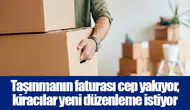 Taşınmanın faturası cep yakıyor, kiracılar yeni düzenleme istiyor