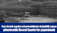 Kazı destek yapıları yönetmeliğinde değişiklik yapan yönetmelik Resmî Gazete'de yayımlandı