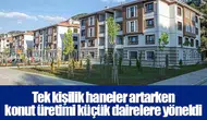 Tek kişilik haneler artarken konut üretimi küçük dairelere yöneldi