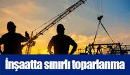 İnşaatta sınırlı toparlanma