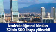 İzmir'de öğrenci kiraları 32 bin 300 liraya yükseldi