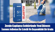 Zemin Kaplama Sektöründe Yeni Dönem… İsonem Jelbeton İle Estetik Ve Dayanıklılık Bir Arada