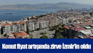Konut fiyat artışında zirve İzmir’in oldu