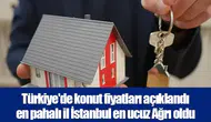 Türkiye'de konut fiyatları açıklandı en pahalı il İstanbul en ucuz Ağrı oldu