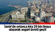 İzmir'de ortanca kira 29 bin liraya ulaşarak asgari ücreti geçti